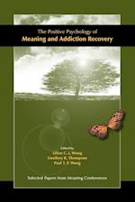 The Positive Psychology of Meaning and Addiction Recovery