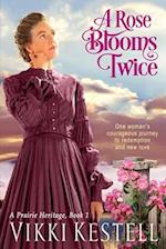 A Rose Blooms Twice (a Prairie Heritage, Book 1)