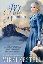 Joy on This Mountain (a Prairie Heritage, Book 3)