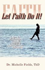 Let Faith Do It