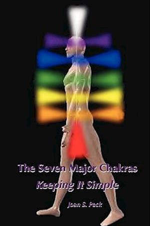 The Seven Major Chakras - Keeping It Simple