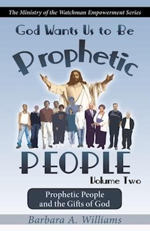 God Wants Us to Be Prophetic People Vol.2