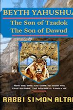 Beyth Yahushua, the Son of Tzadok, The Son of Dawud 