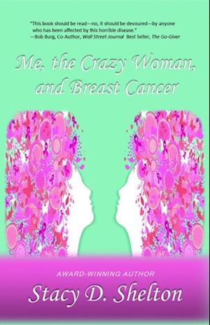 Me, the Crazy Woman, and Breast Cancer