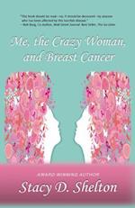 Me, the Crazy Woman, and Breast Cancer