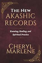 The New Akashic Records: Knowing, Healing, and Spiritual Practice 