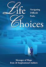 Life Choices:  Navigating Difficult Paths