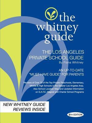 The Whitney Guide -Los Angeles Private School Guide 8th Edition