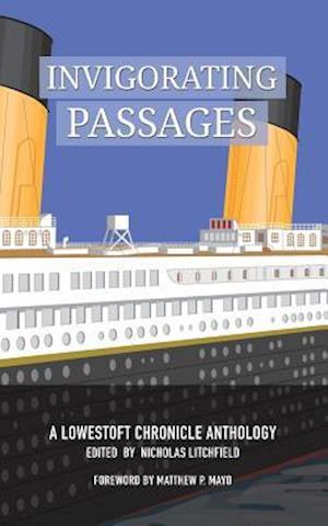 Invigorating Passages: A Lowestoft Chronicle Anthology