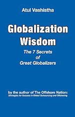 Globalization Wisdom: The Seven Secrets of Great Globalizers 