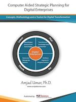 Computer Aided Strategic Planning for Digital Enterprises: Concepts, Methodology and a Toolset for Digital Transformation 