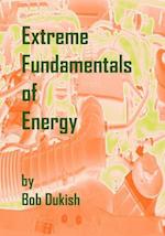 Extreme Fundamentals of Energy