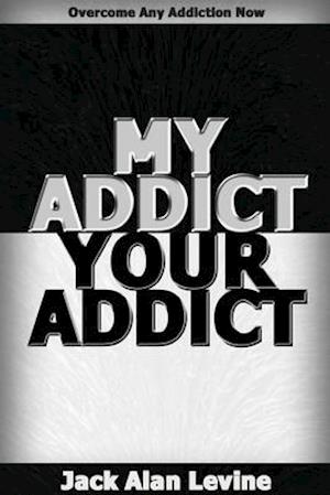 My Addict, Your Addict