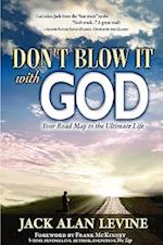 Don't Blow It with God