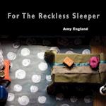 For the Reckless Sleeper