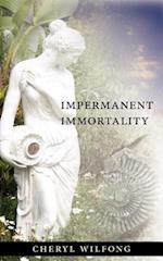 Impermanent Immortality