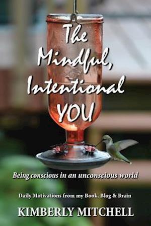 The Mindful, Intentional You