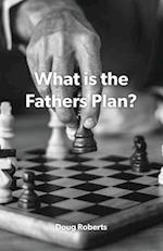 What Is the Fathers Plan?