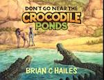 Don't Go Near the Crocodile Ponds