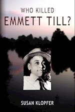 Who Killed Emmett Till