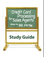 Credit Card Processing for Sales Agents Study Guide