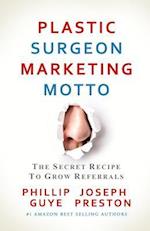 Plastic Surgeon Marketing Motto