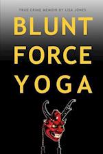 Blunt Force Yoga