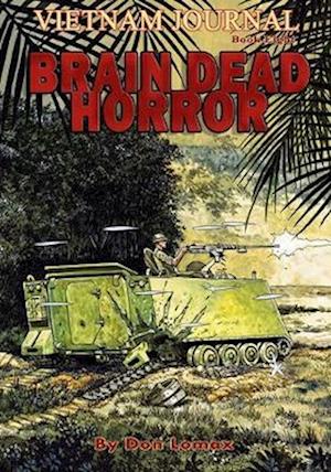 Vietnam Journal Book Eight: Brain Dead Horror