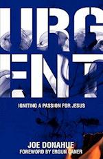 Urgent: Igniting a Passion for Jesus 