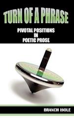 Turn of a Phrase Pivotal Positions in Poetic Prose