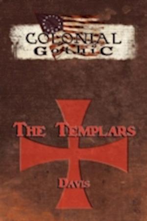 Colonial Gothic Organizations: The Templars