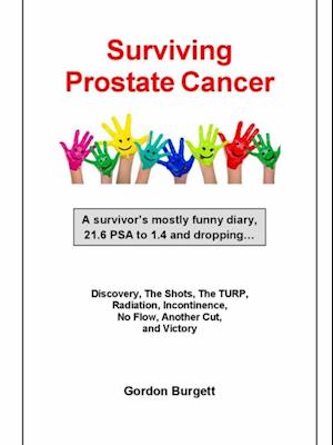 Surviving Prostate Cancer: A survivor's mostly funny diary