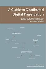 A Guide to Distributed Digital Preservation