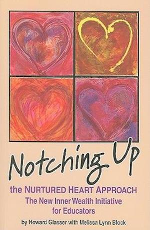 Notching Up the Nurtured Heart Approach