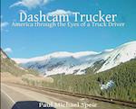 Dashcam Trucker: America through the Eyes of a Truck Driver 