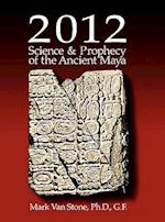 2012: Science and Prophecy of the Ancient Maya 