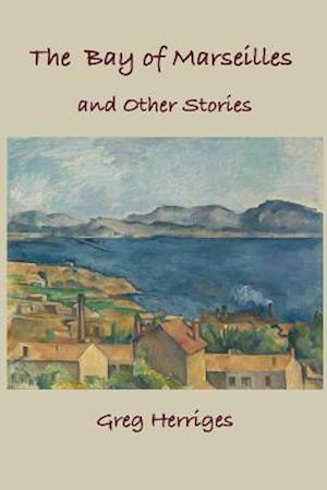 The Bay of Marseilles and Other Stories