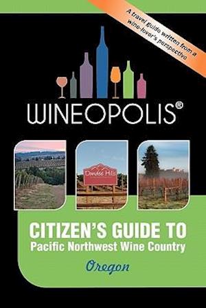 Citizen's Guide to Pacific Northwest Wine Country