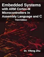 Embedded Systems with ARM Cortex-M Microcontrollers in Assembly Language and C: Third Edition 