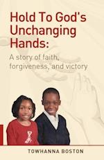 Hold to God's Unchanging Hands