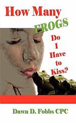 How Many Frogs Do I Have to Kiss?