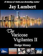 The Varicose Vigilantes II - Hedge Money