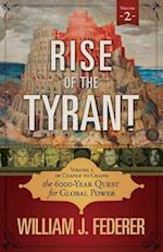 Rise of the Tyrant - Volume 2 of Change to Chains: The 6,000 Year Quest for Global Power 