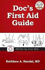 Doc's First Aid Guide: Read It Before You Need It 