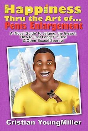 Happiness thru the Art of... Penis Enlargement