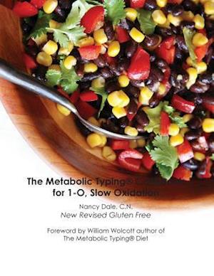 The Metabolic Typing Cookbook for 1-O, Slow Oxidation