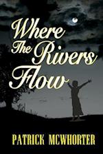 Where the Rivers Flow