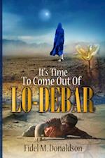 It's Time to Come Out of Lo-Debar