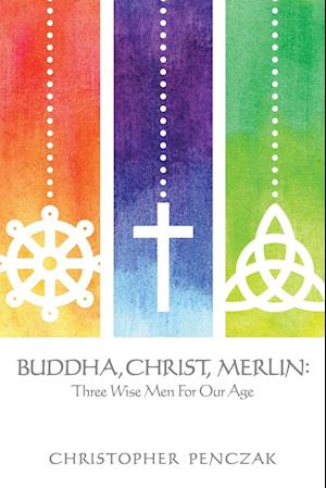 Buddha, Christ, Merlin