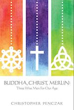 Buddha, Christ, Merlin